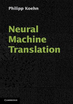 Neural Machine Translation (eBook, PDF) - Koehn, Philipp (The Johns Hopkins University)