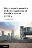 Government Intervention in the Reorganisation of Listed Companies in China (eBook, PDF)