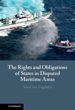 Rights and Obligations of States in Disputed Maritime Areas (eBook, PDF) - Logchem, Youri van