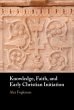 Knowledge, Faith, and Early Christian... - Bild 1