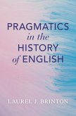 Pragmatics in the History of English (eBook, ePUB) Pragmatics in the History of English (eBook, ePUB)