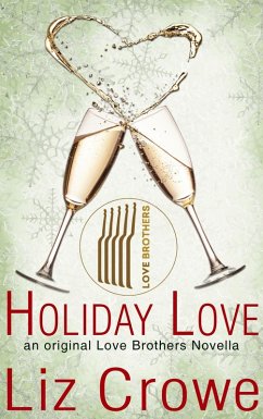 Holiday Love: A Love Brothers Novella (The Love Brothers) (eBook, ePUB) - Crowe, Liz