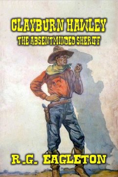 Cover Clayburn Hawley - The Absentminded Sheriff (eBook, ePUB)