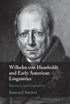 Wilhelm von Humboldt and Early American Linguistics (eBook, ePUB) - Drechsel, Emanuel J.