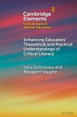 Enhancing Educators' Theoretical and Practical Understandings of Critical Literacy (eBook, ePUB) Enhancing Educators' Theoretical and Practical Understandings of Critical Literacy (eBook, ePUB)