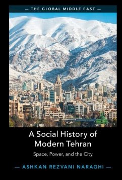 Social History of Modern Tehran (eBook, ePUB) - Naraghi, Ashkan Rezvani