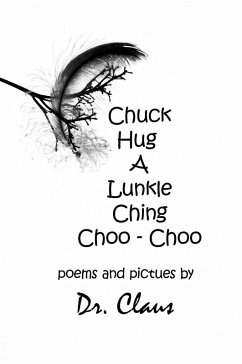 Chuck Hug A Lunkle Ching Choo - Choo (eBook, ePUB) - Claus