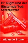 Dr. Night und der flüsternde Tod: Kriminalroman (eBook, ePUB) Dr. Night und der flüsternde Tod: Kriminalroman (eBook, ePUB)