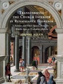 Transforming the Church Interior in Renaissance Florence (eBook, ePUB)