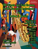 100 Ultimate Jazz-Funk Grooves For Alto Sax and Eb Instruments (eBook, ePUB) 100 Ultimate Jazz-Funk Grooves For Alto Sax and Eb Instruments (eBook, ePUB)