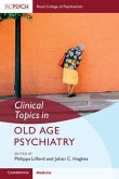 Clinical Topics in Old Age Psychiatry (eBook, PDF)