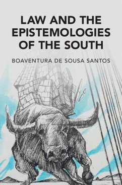 Law and the Epistemologies of the South (eBook, ePUB) - Santos, Boaventura De Sousa