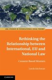 Rethinking the Relationship between International, EU and National Law (eBook, ePUB) Rethinking the Relationship between International, EU and National Law (eBook, ePUB)