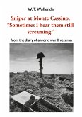 Sniper at Monte Cassino: "Sometimes I hear them still screaming." (eBook, ePUB)