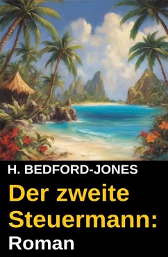 Der zweite Steuermann: Roman (eBook, ePUB) - Bedford-Jones, H.