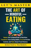 Let's Master The Art of Mindful Eating (Your Ultimate Path to Selfcare, #4) (eBook, ePUB)