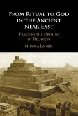 From Ritual to God in the Ancient Near East (eBook, ePUB)