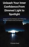 Unleash Your Inner Confidence: From Dimmed Light to Spotlight (eBook, ePUB)