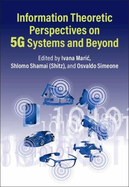 Information Theoretic Perspectives on 5G Systems and Beyond (eBook, PDF) Information Theoretic Perspectives on 5G Systems and Beyond (eBook, PDF)