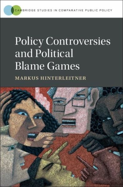 Policy Controversies and Political Blame Games (eBook, PDF) Policy Controversies and Political Blame Games (eBook, PDF)