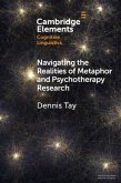 Navigating the Realities of Metaphor and Psychotherapy Research (eBook, PDF) Navigating the Realities of Metaphor and Psychotherapy Research (eBook, PDF)