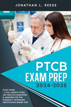 Cover PTCB Exam Prep 2024-2025 Study Guide + 3 Full-Length PTCEs, 300 Practice Questions & Answers for the Pharmacy Technician Certification Board Test (eBook, ePUB)