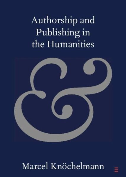 Authorship and Publishing in the Humanities (eBook, ePUB) Authorship and Publishing in the Humanities (eBook, ePUB)