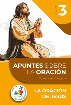 Cover La oración de Jesús (Apuntes sobre la Oración, #3) (eBook, ePUB)