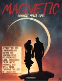 Magnetic: Change Your Life (eBook, ePUB) Magnetic: Change Your Life (eBook, ePUB)
