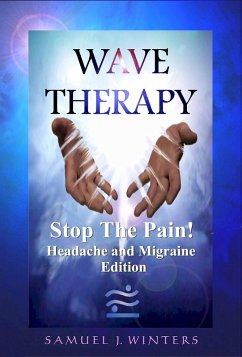 Cover Wave Therapy, Stop The Pain! Headache and Migraine Edition (eBook, ePUB)