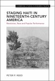 Staging Haiti in Nineteenth-Century America (eBook, ePUB) Staging Haiti in Nineteenth-Century America (eBook, ePUB)