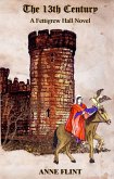 The 13th Century - A Fettigrew Hall Novel (eBook, ePUB) The 13th Century - A Fettigrew Hall Novel (eBook, ePUB)