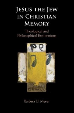 Jesus the Jew in Christian Memory (eBook, PDF) - Meyer, Barbara U.