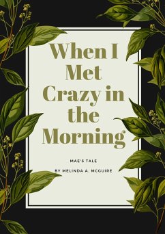 When I Met Crazy in the Morning: Mae's Tale (eBook, ePUB) - McGuire, Melinda