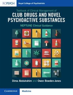 Textbook of Clinical Management of Club Drugs and Novel Psychoactive Substances (eBook, ePUB) - Abdulrahim, Dima; Bowden-Jones, Owen