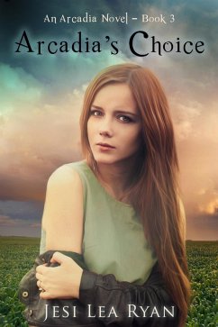 Arcadia's Choice (eBook, ePUB) - Ryan, Jesi Lea