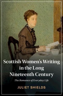 Scottish Women's Writing in the Long Nineteenth Century (eBook, PDF) - Shields, Juliet