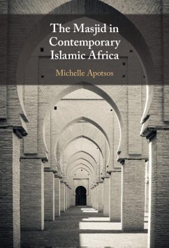 Masjid in Contemporary Islamic Africa (eBook, PDF) - Apotsos, Michelle Moore