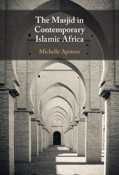 Masjid in Contemporary Islamic Africa (eBook, PDF) Masjid in Contemporary Islamic Africa (eBook, PDF)