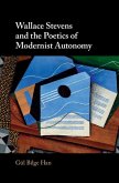 Wallace Stevens and the Poetics of Modernist Autonomy (eBook, PDF)