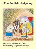 The Foolish Hedgehog (eBook, ePUB) The Foolish Hedgehog (eBook, ePUB)