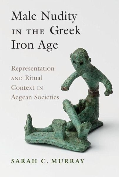 Male Nudity in the Greek Iron Age (eBook, PDF)