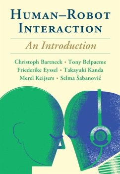 Human-Robot Interaction (eBook, PDF) - Bartneck, Christoph; Belpaeme, Tony; Eyssel, Friederike; Kanda, Takayuki; Keijsers, Merel; Sabanovic, Selma