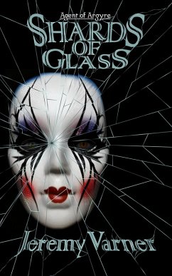Shards of Glass (Agent of Argyre, #1) (eBook, ePUB) - Varner, Jeremy