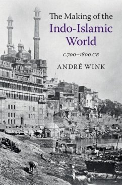 The Making of the Indo-Islamic World (eBook, PDF) - Wink, Andre (University of Wisconsin