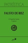 Patrística - O Espírito Santo - A Graça - Vol 51 (eBook, ePUB)