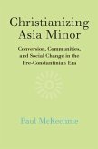 Christianizing Asia Minor (eBook, PDF)