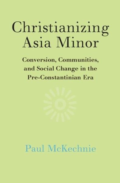 Christianizing Asia Minor (eBook, PDF) Christianizing Asia Minor (eBook, PDF)