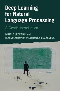 Deep Learning for Natural Language Processing (eBook, PDF) - Surdeanu, Mihai (University of Arizona); Valenzuela-Escarcega, Marco Antonio (University of Arizona)