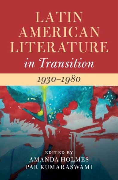 Latin American Literature in Transition 1930-1980: Volume 4 (eBook, PDF) Latin American Literature in Transition 1930-1980: Volume 4 (eBook, PDF)